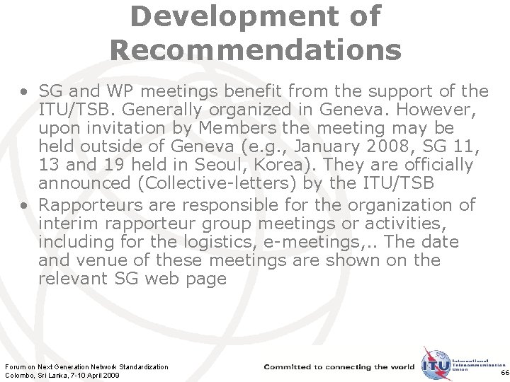 Development of Recommendations • SG and WP meetings benefit from the support of the