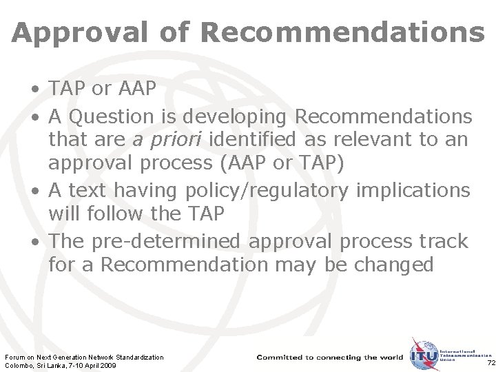 Approval of Recommendations • TAP or AAP • A Question is developing Recommendations that