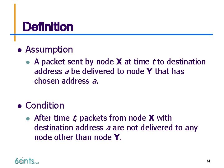 Definition l Assumption l l A packet sent by node X at time t