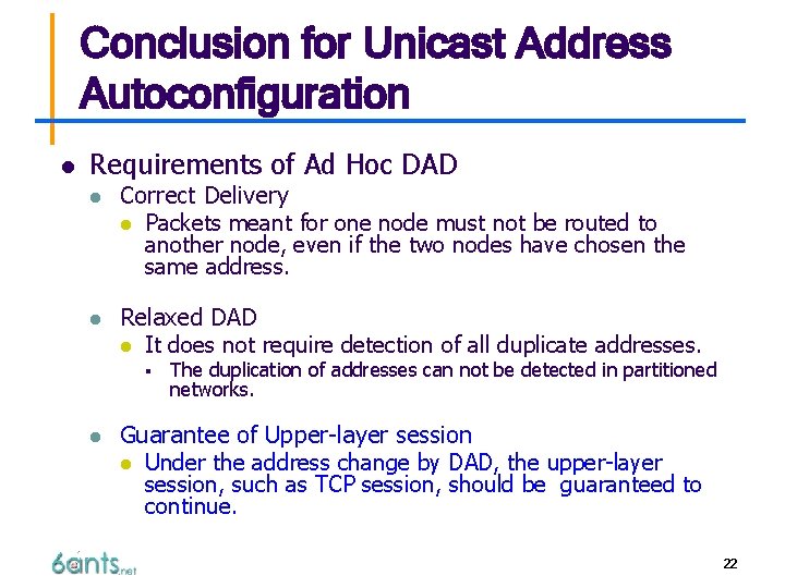 Conclusion for Unicast Address Autoconfiguration l Requirements of Ad Hoc DAD l Correct Delivery