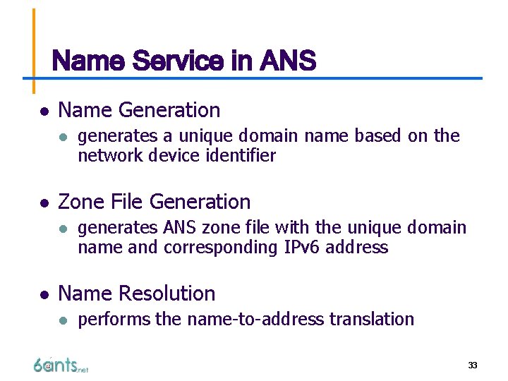 Name Service in ANS l Name Generation l l Zone File Generation l l