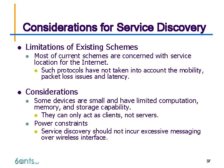 Considerations for Service Discovery l Limitations of Existing Schemes l l Most of current