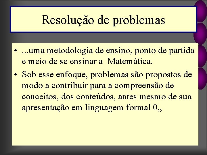 Resolução de problemas • . . . uma metodologia de ensino, ponto de partida