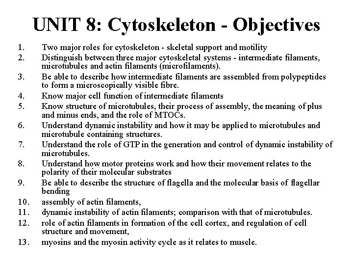 UNIT 8: Cytoskeleton - Objectives 1. 2. 3. 4. 5. 6. 7. 8. 9.