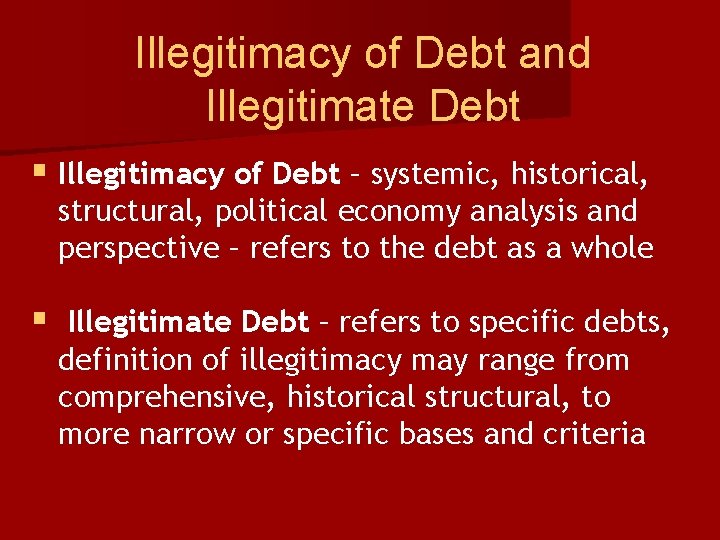 Illegitimacy of Debt and Illegitimate Debt § Illegitimacy of Debt – systemic, historical, structural,