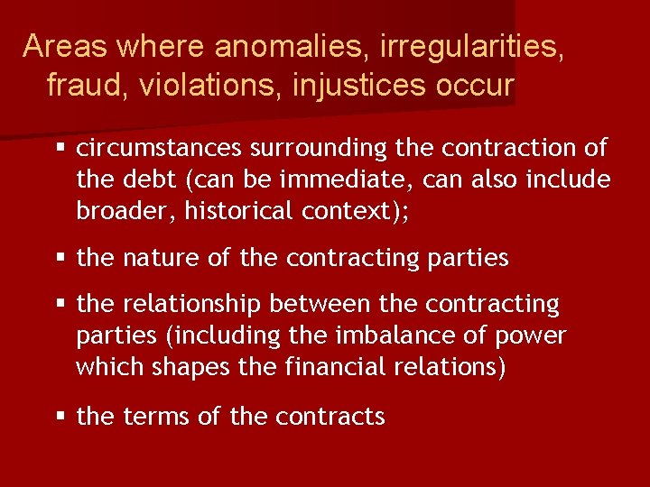 Areas where anomalies, irregularities, fraud, violations, injustices occur § circumstances surrounding the contraction of