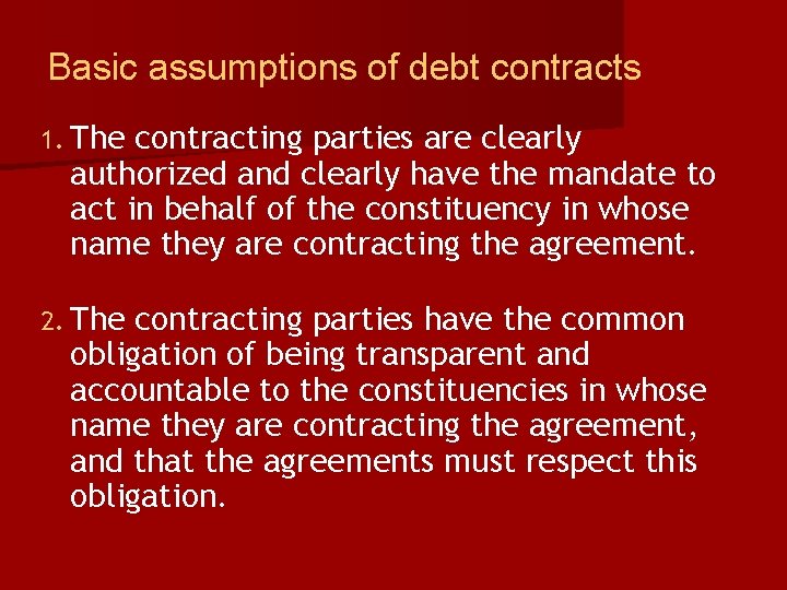 Basic assumptions of debt contracts 1. The contracting parties are clearly authorized and clearly
