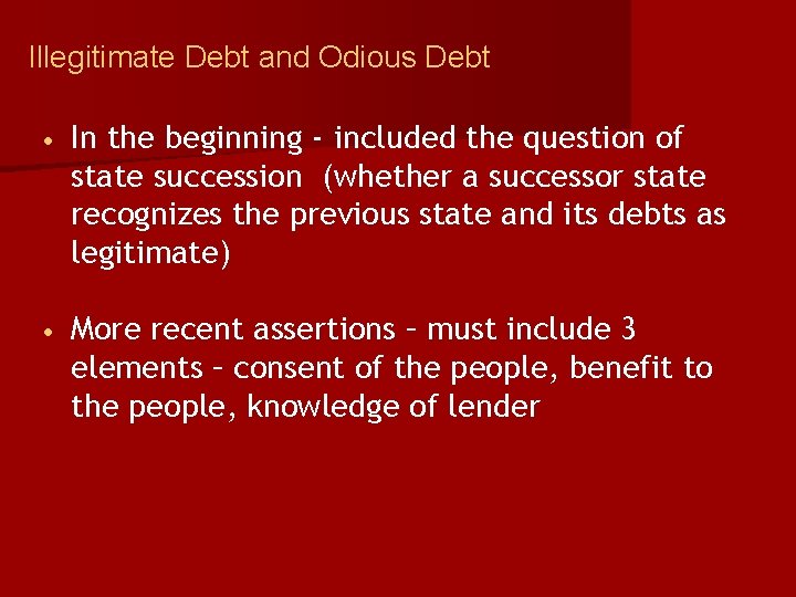 Illegitimate Debt and Odious Debt • In the beginning - included the question of