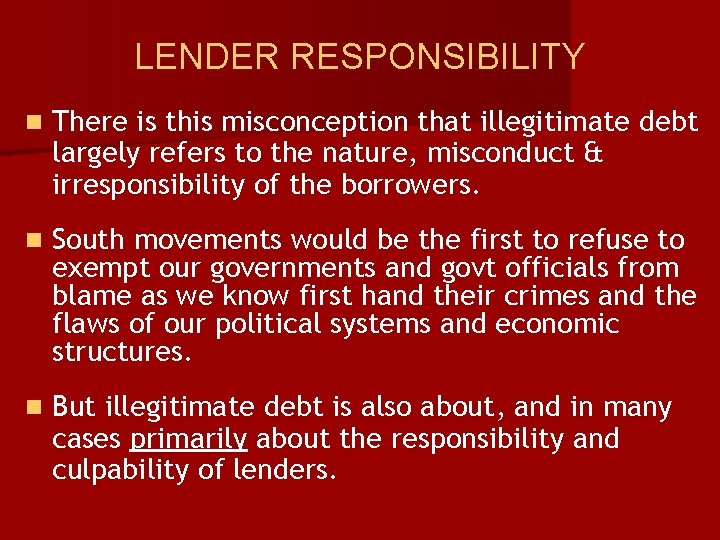 LENDER RESPONSIBILITY n There is this misconception that illegitimate debt largely refers to the