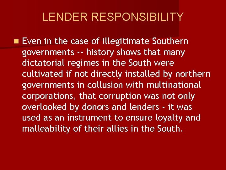 LENDER RESPONSIBILITY n Even in the case of illegitimate Southern governments -- history shows
