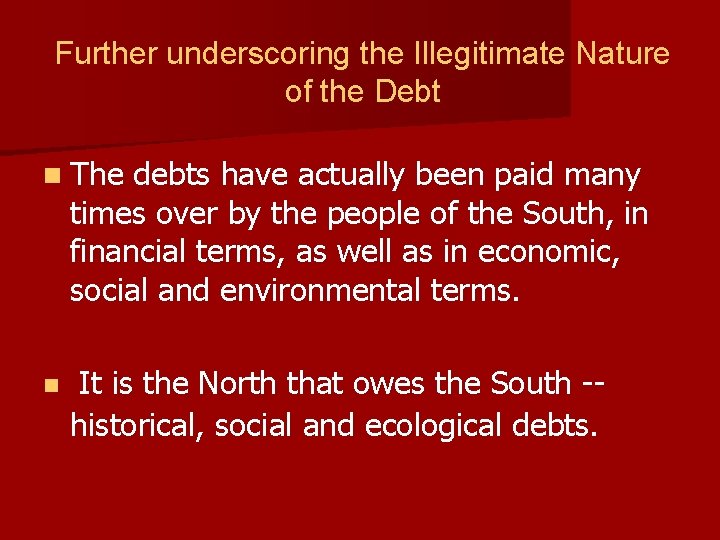 Further underscoring the Illegitimate Nature of the Debt n The debts have actually been