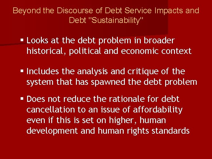Beyond the Discourse of Debt Service Impacts and Debt "Sustainability" § Looks at the