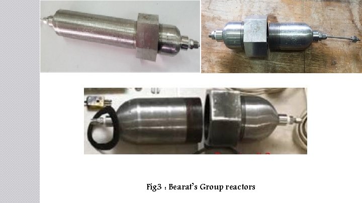 Fig 3 : Bearat’s Group reactors 