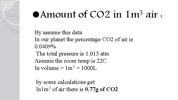  Amount of CO 2 in 1 m 3 air : By assume this