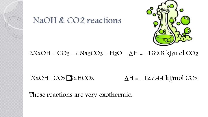 Na. OH & CO 2 reactions 2 Na. OH + CO 2 → Na