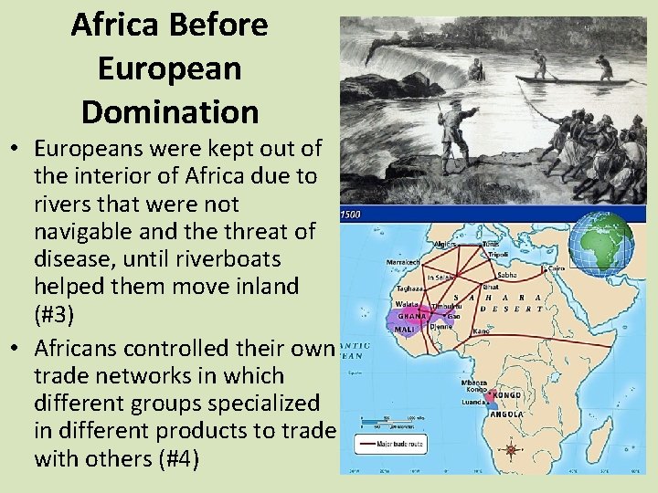 Africa Before European Domination • Europeans were kept out of the interior of Africa