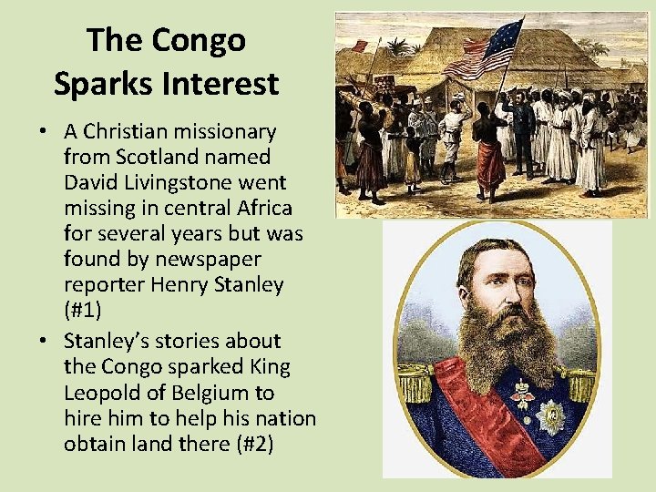 The Congo Sparks Interest • A Christian missionary from Scotland named David Livingstone went