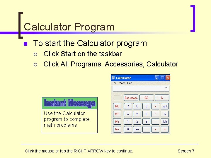 Calculator Program n To start the Calculator program ¡ ¡ Click Start on the