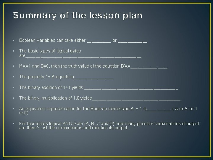 Summary of the lesson plan • • Boolean Variables can take either _____ or