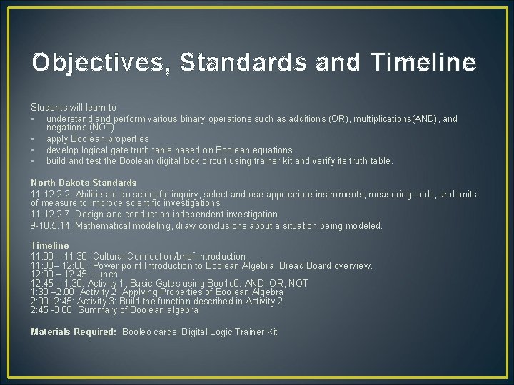 Objectives, Standards and Timeline Students will learn to • understand perform various binary operations