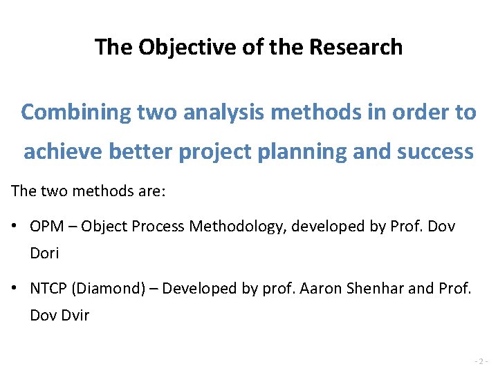 The Objective of the Research Combining two analysis methods in order to achieve better