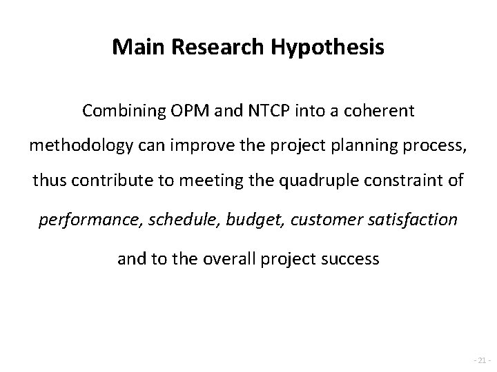 Main Research Hypothesis Combining OPM and NTCP into a coherent methodology can improve the