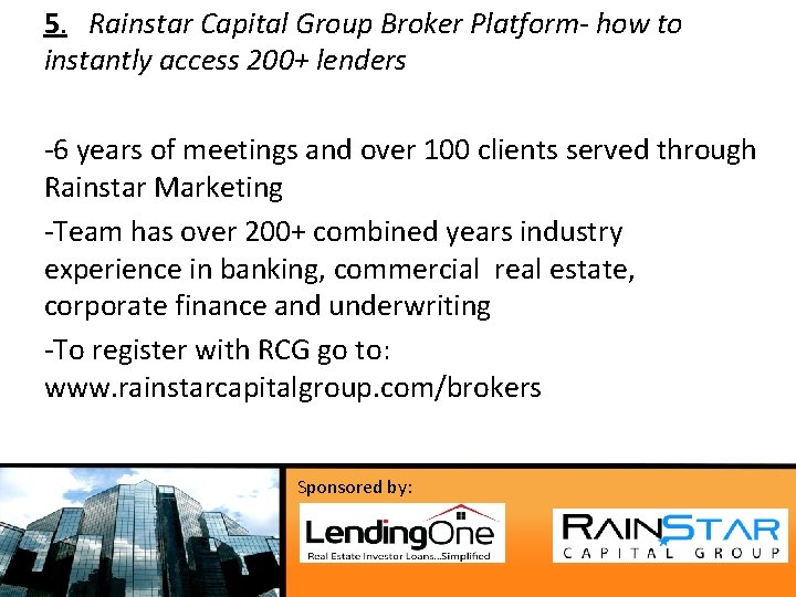 5. Rainstar Capital Group Broker Platform- how to instantly access 200+ lenders -6 years