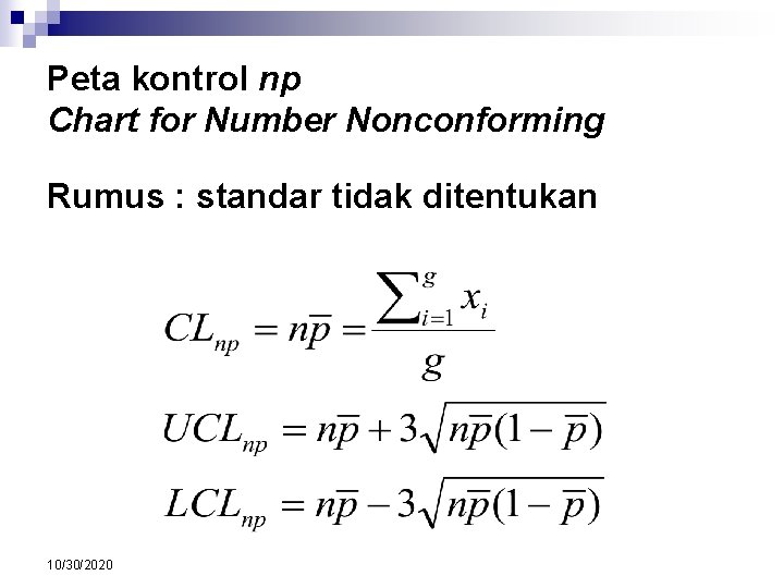 Peta kontrol np Chart for Number Nonconforming Rumus : standar tidak ditentukan 10/30/2020 