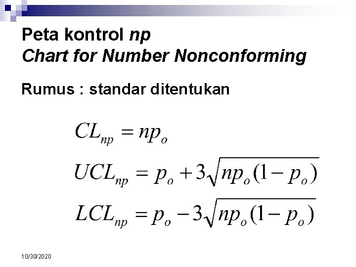 Peta kontrol np Chart for Number Nonconforming Rumus : standar ditentukan 10/30/2020 