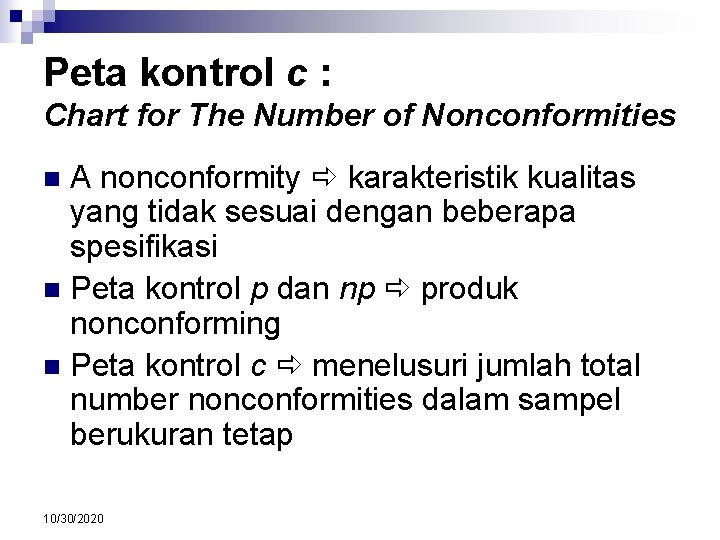 Peta kontrol c : Chart for The Number of Nonconformities A nonconformity karakteristik kualitas