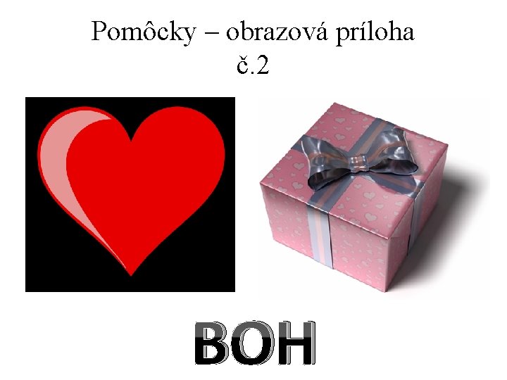 Pomôcky – obrazová príloha č. 2 BOH 