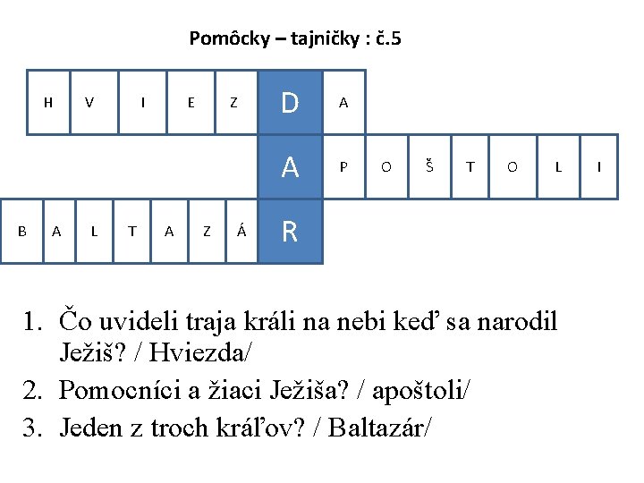 Pomôcky – tajničky : č. 5 H B A VV L I T E