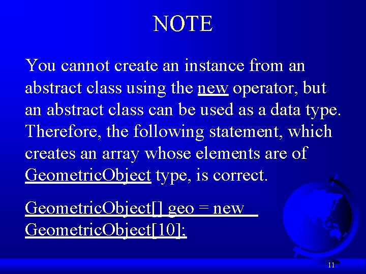 NOTE You cannot create an instance from an abstract class using the new operator,