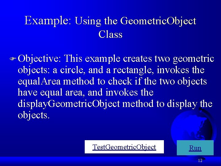 Example: Using the Geometric. Object Class F Objective: This example creates two geometric objects: