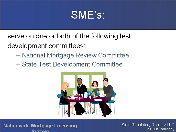 SME’s: serve on one or both of the following test development committees: – National