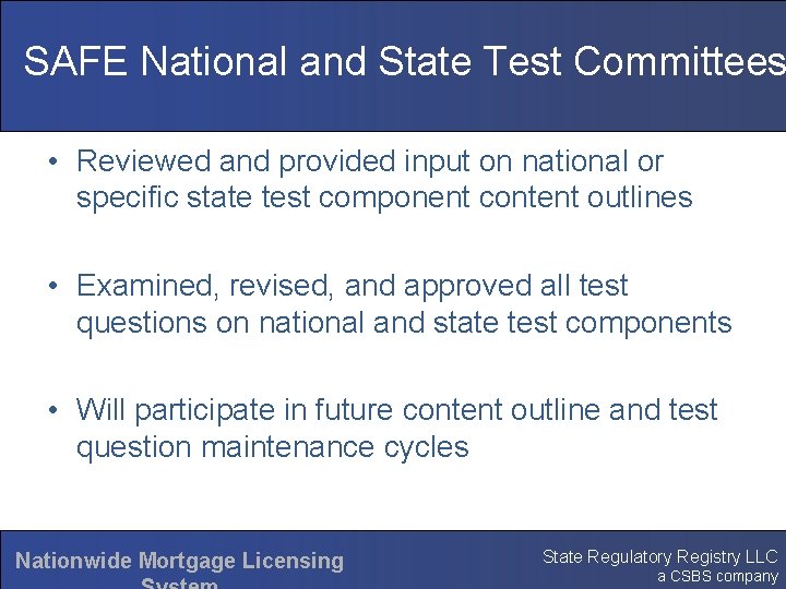 SAFE National and State Test Committees • Reviewed and provided input on national or