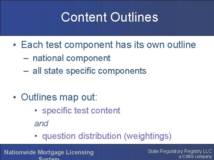 Content Outlines • Each test component has its own outline – national component –