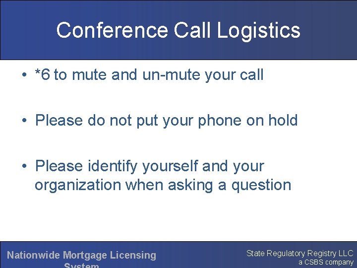 Conference Call Logistics • *6 to mute and un-mute your call • Please do