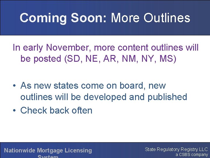 Coming Soon: More Outlines In early November, more content outlines will be posted (SD,