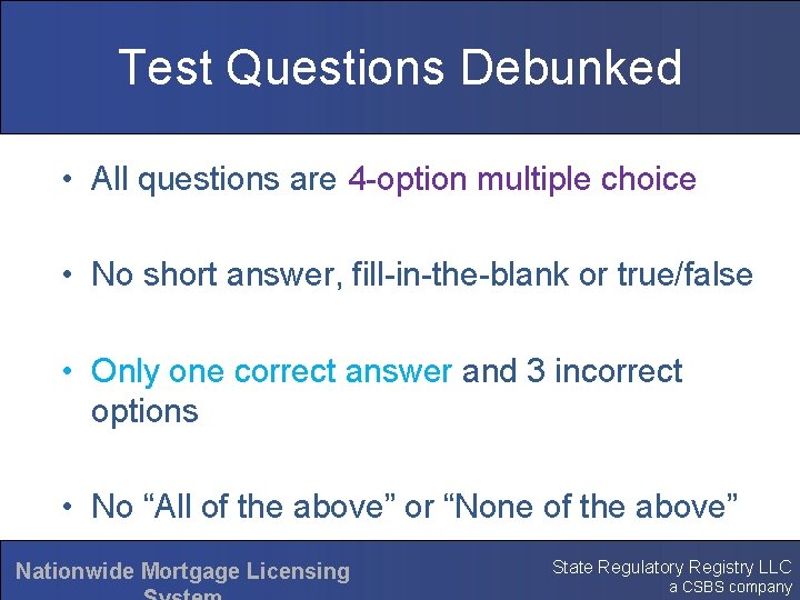 Test Questions Debunked • All questions are 4 -option multiple choice • No short