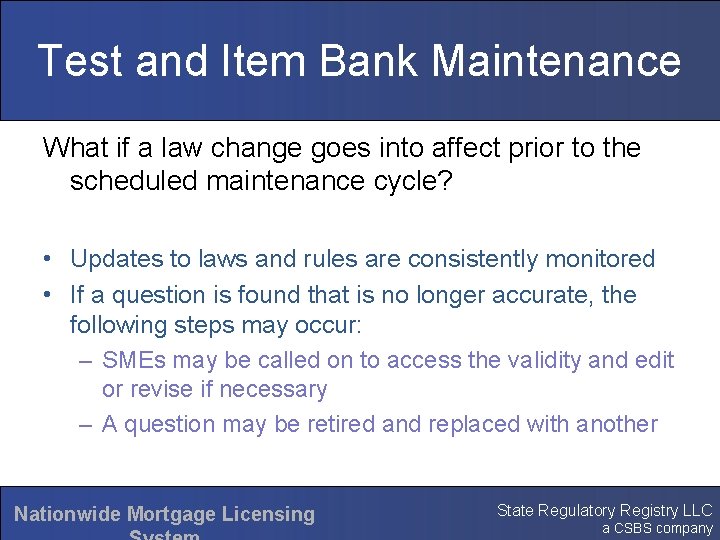 Test and Item Bank Maintenance What if a law change goes into affect prior