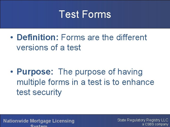Test Forms • Definition: Forms are the different versions of a test • Purpose: