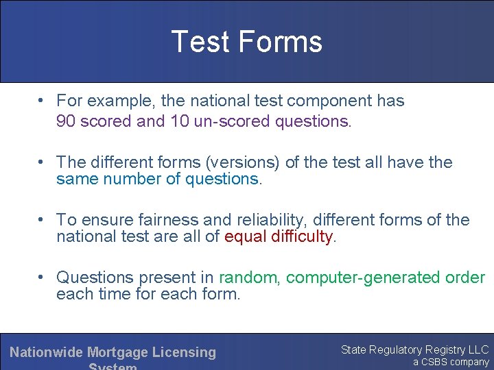 Test Forms • For example, the national test component has 90 scored and 10