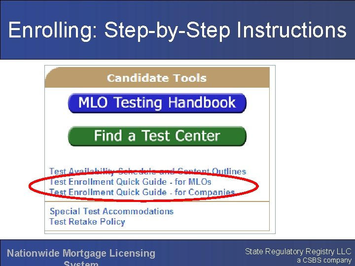 Enrolling: Step-by-Step Instructions Nationwide Mortgage Licensing State Regulatory Registry LLC a CSBS company 