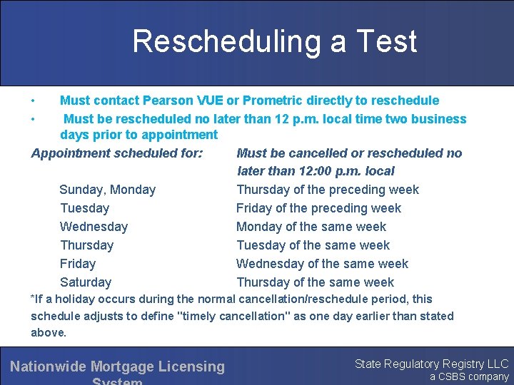 Rescheduling a Test • • Must contact Pearson VUE or Prometric directly to reschedule