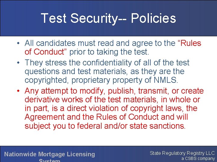 Test Security-- Policies • All candidates must read and agree to the “Rules of