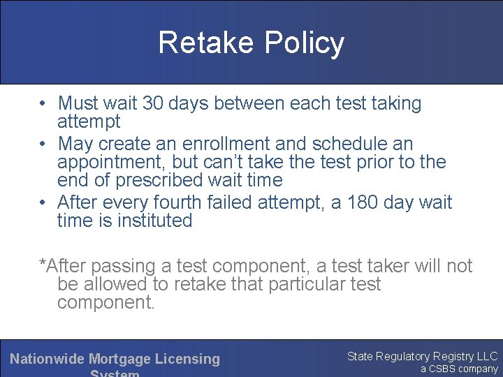 Retake Policy • Must wait 30 days between each test taking attempt • May