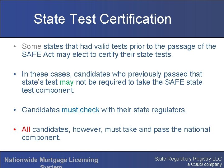 State Test Certification • Some states that had valid tests prior to the passage