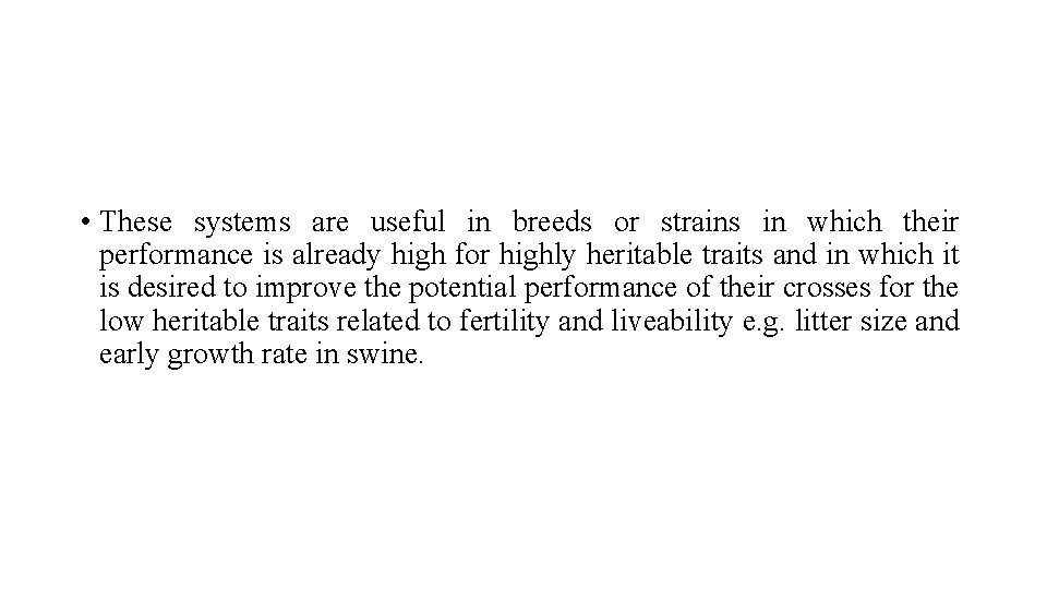  • These systems are useful in breeds or strains in which their performance