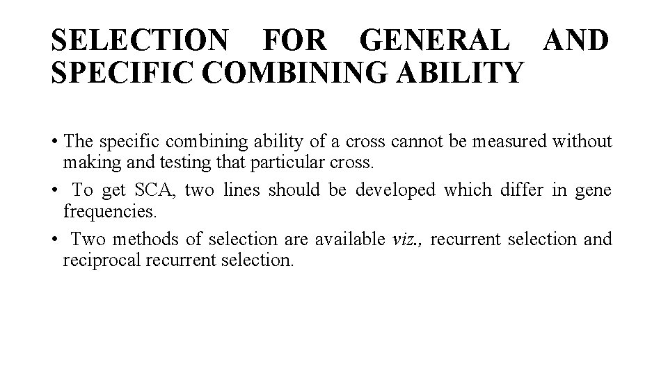 SELECTION FOR GENERAL AND SPECIFIC COMBINING ABILITY • The specific combining ability of a